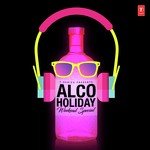 Alco-Holiday - Weekend Special - Neha Kakkar Song Download